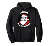 I Deliver All Night Long Adult Humor Dirty Santa Pullover Hoodie