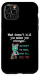 Coque pour iPhone 11 Pro Citations drôles d'ours « What doesn't kill you makes you stronger »