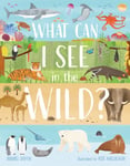 What Can I See in the Wild  Sharing Our Planet, Nature and Habitats