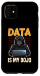 iPhone 11 Data Ninja Data Is My Dojo Nerd Funny Data Analyst Case