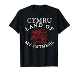 Land Of My Fathers Rugby Welsh Red Dragon Flag of Wales T-Shirt