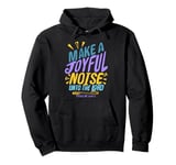 Make a Joyful Noise Unto The LORD Psalm 100:1 King James KJV Pullover Hoodie