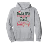 ESTER Personalized Christmas Naughty Nice ESTER Name Pullover Hoodie