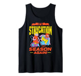 IT'S STAYCATION SEASON AGAIN! Funny holidays at home design Tank Top