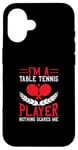 Coque pour iPhone 16 Je suis un joueur de tennis de table, rien ne me fait peur - Ping Pong