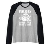 Fueled By Coffee True Crime Stories True, Crime Coffee Cat Raglan Baseball Tee