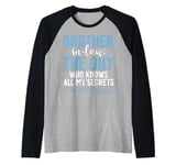 The Guy who knows all my Secrets and shows up Brother in Law Raglan Baseball Tee