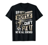 If BOYLE Can't Fix It We're All Screwed Vintage Family Name T-Shirt