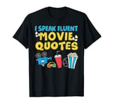 I Speak Fluent Movie Quotes T-Shirt Funny Sarcasm Film Gifts T-Shirt