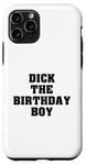 iPhone 11 Pro Dick the Birthday Boy Meme Bold Style Joke Bachelor's Party Case