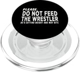 Do Not Feed The Wrestler - Wrestler Gifts - Wrestling Coach PopSockets PopGrip for MagSafe