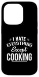 Coque pour iPhone 14 Pro Funny Kitchen Chef I Hate Everything Except Cooking Foodie