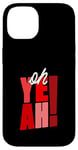 Coque pour iPhone 14 Rouge Oh Yeah! Nuances rouges Graphique