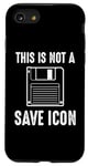 Coque pour iPhone SE (2020) / 7 / 8 Citation amusante de Computer Nerd - This Is Not a Save Icon