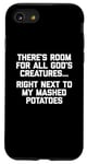 Coque pour iPhone SE (2020) / 7 / 8 T-shirt « There's Room For All God's Creatures... »