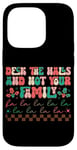 iPhone 14 Pro Deck The Halls And Not Your Family Holiday Fun Case