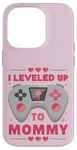 iPhone 14 Pro I Leveled Up To Mommy Mom Level Unlocked Mommy Gamer Case