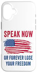 Coque pour iPhone 16 Plus Speak Now or Forever Lose Your Freedom – Free Speech USA