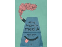 Alting Begynder Med A | Betina Birkjær | Språk: Danska