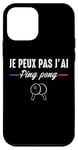 Coque pour iPhone 12 mini J'Peux pas j'ai Ping Pong joueur de tennis de table Pongiste