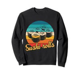 Sushi Rolls Vintage Sushi Rolls Sweatshirt