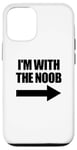 Coque pour iPhone 12/12 Pro I'm With The Noob Arrow Right Jeux vidéo Gamer Noob