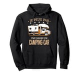 Je Peux Pas J'me Barre En Camping-Car Cadeau Pour Un Campeur Sweat à Capuche