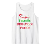 Santas Favorite Didgeridoo Player Gift didgeridoo Christmas Tank Top