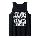 Mens smart enough to become a carpenter carpenter job Tank Top