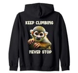 Squirrel Monkey Keep Climbing Never Stop Motivational Zip Hoodie