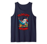 Funny Santa Sleeping Christmas Eve To Do List Nothing Tank Top