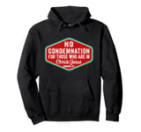 No Condemnation For Those Who Are In Christ Jesus Romans 8:1 Pullover Hoodie