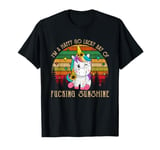 I'm A Happy Go Lucky Ray Of Fucking Sunshine T-Shirt