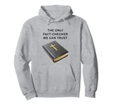 Holy Bible, The Only Fact-Checker We Can Trust – Christian Pullover Hoodie