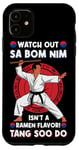 Coque pour iPhone 11 Watch Out Sa Bom Nim Isnt A Ramen Flavour! Tang Soo Do