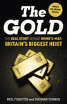 The Gold  The real story behind Brink&#039;sMat: Britain&#039;s biggest heist