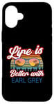 iPhone 16 Plus Earl Grey Tea Lovers / 'Life Is Better With Earl Grey!' Case