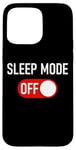 Coque pour iPhone 15 Pro Max Sleep Mode OFF – Funny Men & Women Entrepreneur Humor Quote