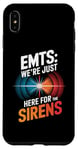 iPhone XS Max EMTs: We're Just Here For The Sirens Case