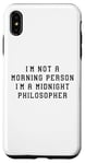 Coque pour iPhone XS Max Déclaration amusante « I'am Not Morning Person Midnight Philosopher »