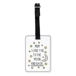 Mum I Love You To The Moon And Back Visual Luggage Tag Suitcase Bag Mothers Day