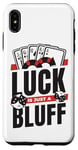 iPhone XS Max Luck Is Just A Bluff Texas Holdem Poker Hands Player Poker Case