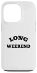 Coque pour iPhone 13 Pro Long week-end