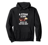 Carnivore Diet A Steak A Day Keeps The Doctor Away Pullover Hoodie