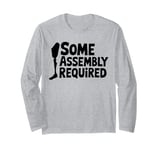 Some Assembly Required Funny Leg Amputee Humor Long Sleeve T-Shirt