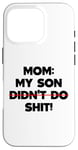 Coque pour iPhone 16 Pro Drôle de maman disant : « My Son Did not Do It »