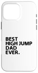 Coque pour iPhone 16 Pro Max Best High Jump Dad Ever High Jumping Track And Field Athlète