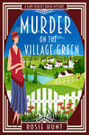 Murder on the Village Green: A 1920s Cozy Mystery (Lady Felicity Quick Mystery Book 1)