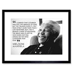 Wee Blue Coo I Learned That Courage Nelson Mandela BW Typography Quote Framed Wall Art Print