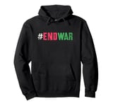 Campaign END WAR Peace Say No To Bloodshed Anti Fighting Pullover Hoodie